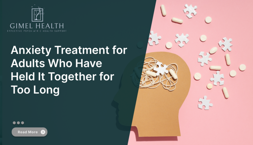 Anxiety Treatment for Adults Who Have Held It Together for Too Long