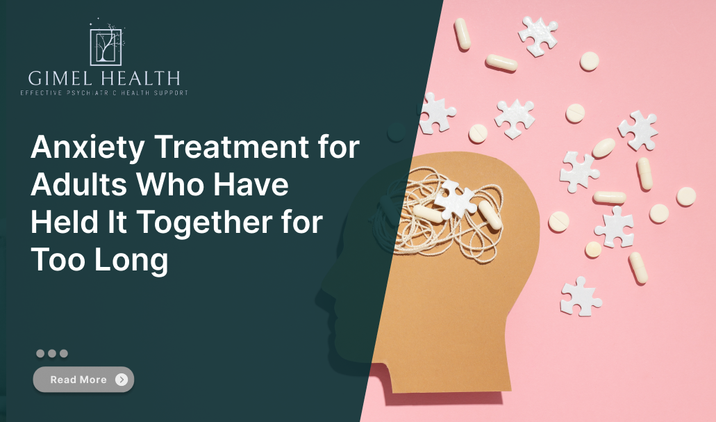 Anxiety Treatment for Adults Who Have Held It Together for Too Long