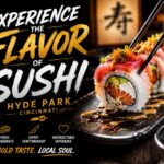 Experience the Flavor of Sushi Hyde Park Cincinnati